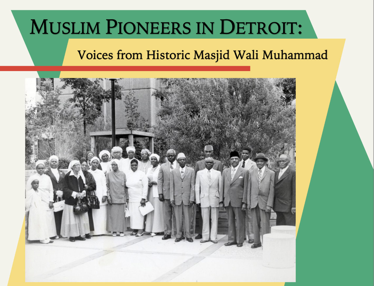 Muslim Pioneers in Detroit Voices from Historic Masjid Wali Muhammad